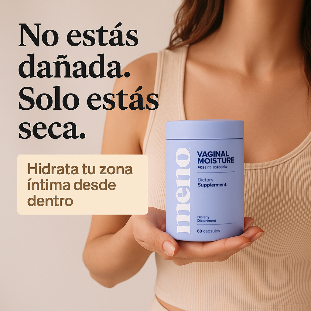 Meno - Evita Resequedad Antes y Después de la Menopausia